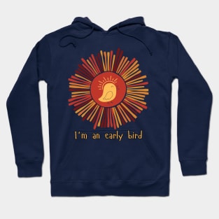 I'm an early bird Hoodie